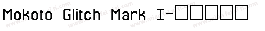 Mokoto Glitch Mark I字体转换